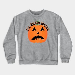 I'm Hollow Inside - Funny Halloween Pumpkin Crewneck Sweatshirt